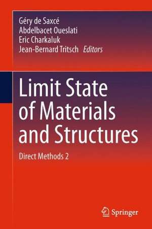 Limit State of Materials and Structures: Direct Methods 2 de Géry de Saxcé