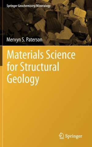 Materials Science for Structural Geology de Mervyn S. Paterson