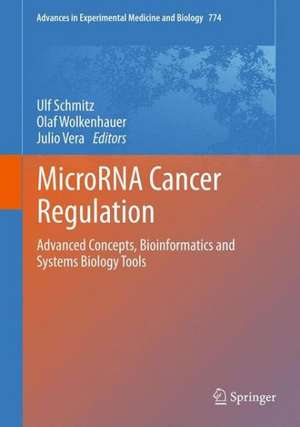 MicroRNA Cancer Regulation: Advanced Concepts, Bioinformatics and Systems Biology Tools de Ulf Schmitz