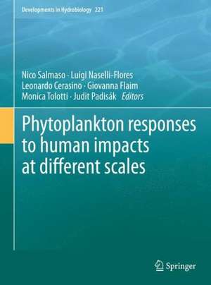 Phytoplankton responses to human impacts at different scales: 16th Workshop of the International Association of Phytoplankton Taxonomy and Ecology (IAP) de Nico Salmaso