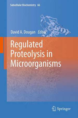 Regulated Proteolysis in Microorganisms de David A. Dougan