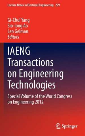 IAENG Transactions on Engineering Technologies: Special Volume of the World Congress on Engineering 2012 de Gi-Chul Yang