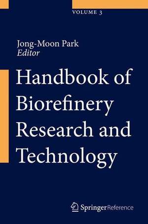 Handbook of Biorefinery Research and Technology de Jong Moon Park