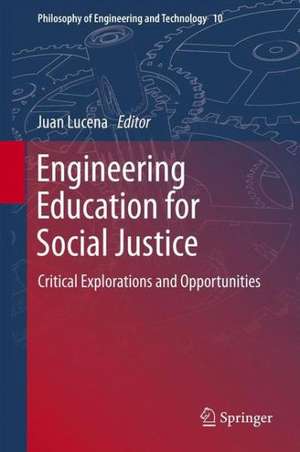 Engineering Education for Social Justice: Critical Explorations and Opportunities de Juan Lucena