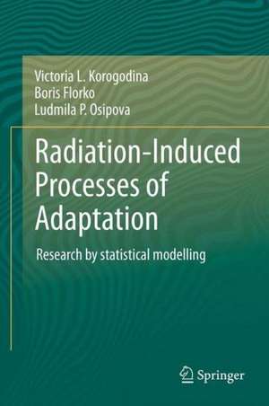 Radiation-Induced Processes of Adaptation: Research by statistical modelling de Victoria L. Korogodina