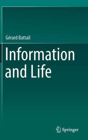 Information and Life de Gérard Battail