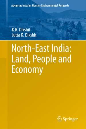 North-East India: Land, People and Economy de K.R. Dikshit