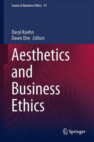 Aesthetics and Business Ethics de Daryl Koehn