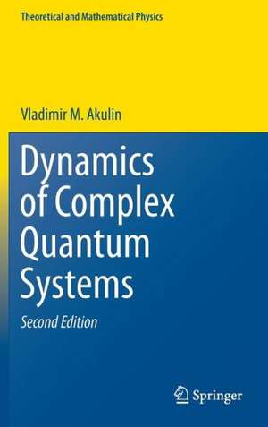 Dynamics of Complex Quantum Systems de Vladimir M. Akulin