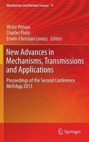 New Advances in Mechanisms, Transmissions and Applications: Proceedings of the Second Conference MeTrApp 2013 de Victor Petuya