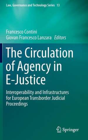 The Circulation of Agency in E-Justice: Interoperability and Infrastructures for European Transborder Judicial Proceedings de Francesco Contini