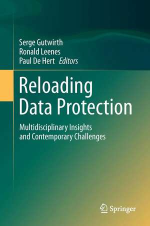 Reloading Data Protection: Multidisciplinary Insights and Contemporary Challenges de Serge Gutwirth