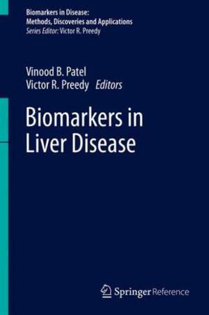 Biomarkers in Liver Disease de Vinood B. Patel