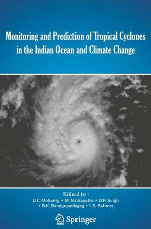 Monitoring and Prediction of Tropical Cyclones in the Indian Ocean and Climate Change de U.C. Mohanty