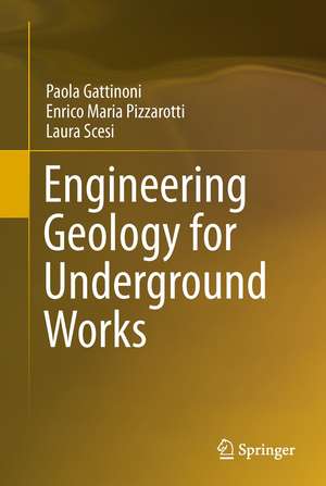 Engineering Geology for Underground Works de Paola Gattinoni