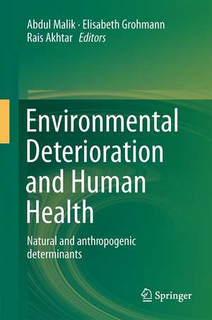 Environmental Deterioration and Human Health: Natural and anthropogenic determinants de Abdul Malik