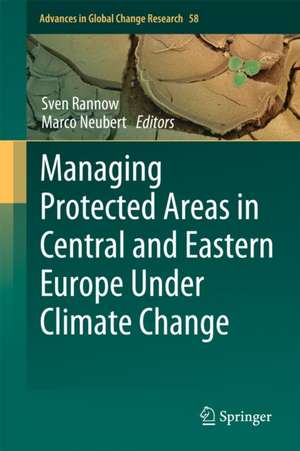 Managing Protected Areas in Central and Eastern Europe Under Climate Change de Sven Rannow