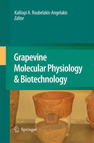 Grapevine Molecular Physiology & Biotechnology de Kalliopi A. Roubelakis-Angelakis