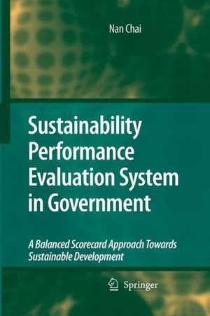 Sustainability Performance Evaluation System in Government: A Balanced Scorecard Approach Towards Sustainable Development de Nan Chai