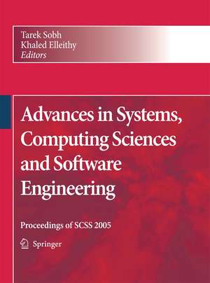 Advances in Systems, Computing Sciences and Software Engineering: Proceedings of SCSS 2005 de Tarek Sobh