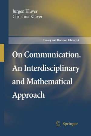 On Communication. An Interdisciplinary and Mathematical Approach de Jürgen Klüver