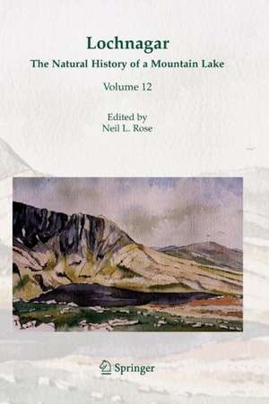 Lochnagar: The Natural History of a Mountain Lake de Neil L. Rose