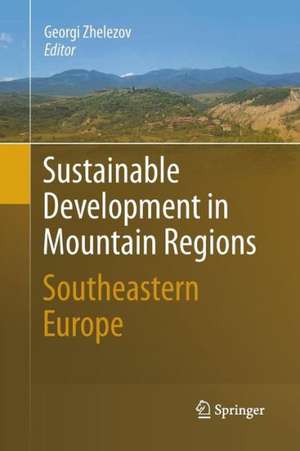 Sustainable Development in Mountain Regions: Southeastern Europe de Georgi Zhelezov