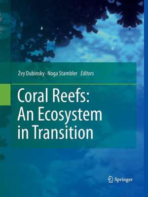 Coral Reefs: An Ecosystem in Transition de Zvy Dubinsky