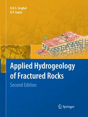 Applied Hydrogeology of Fractured Rocks: Second Edition de B.B.S. Singhal †