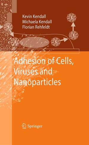 Adhesion of Cells, Viruses and Nanoparticles de Kevin Kendall