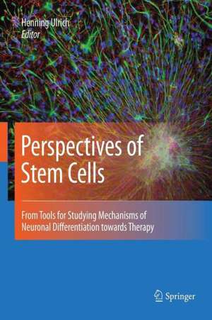 Perspectives of Stem Cells: From tools for studying mechanisms of neuronal differentiation towards therapy de Henning Ulrich