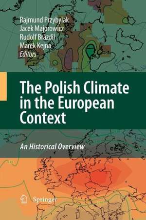 The Polish Climate in the European Context: An Historical Overview de Rajmund Przybylak