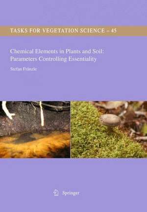 Chemical Elements in Plants and Soil: Parameters Controlling Essentiality de Stefan Fränzle