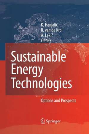 Sustainable Energy Technologies: Options and Prospects de Kemo Hanjalic