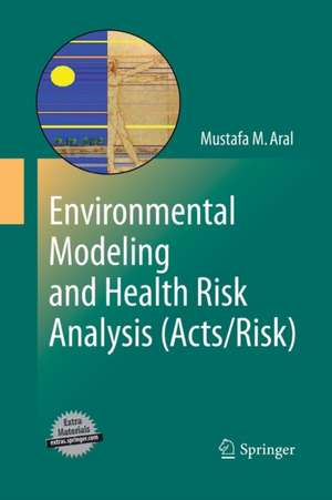 Environmental Modeling and Health Risk Analysis (Acts/Risk) de Mustafa Aral ARAL