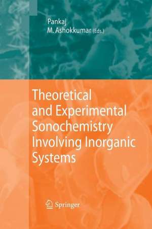 Theoretical and Experimental Sonochemistry Involving Inorganic Systems de Pankaj