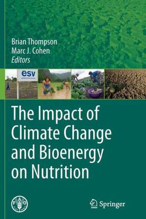 The Impact of Climate Change and Bioenergy on Nutrition de Brian Thompson