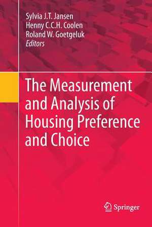 The Measurement and Analysis of Housing Preference and Choice de Sylvia J.T. Jansen