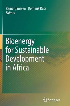 Bioenergy for Sustainable Development in Africa de Rainer Janssen