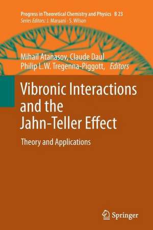 Vibronic Interactions and the Jahn-Teller Effect: Theory and Applications de Mihail Atanasov