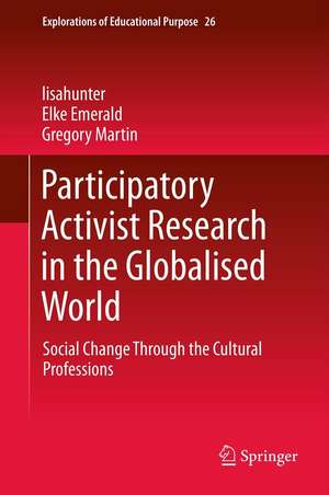 Participatory Activist Research in the Globalised World: Social Change Through the Cultural Professions de lisahunter