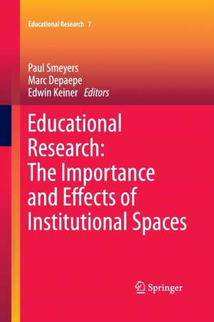 Educational Research: The Importance and Effects of Institutional Spaces de Paul Smeyers