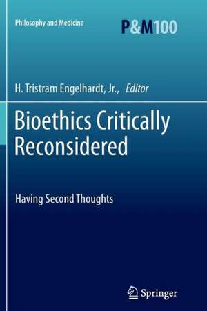 Bioethics Critically Reconsidered: Having Second Thoughts de H. Tristram Engelhardt