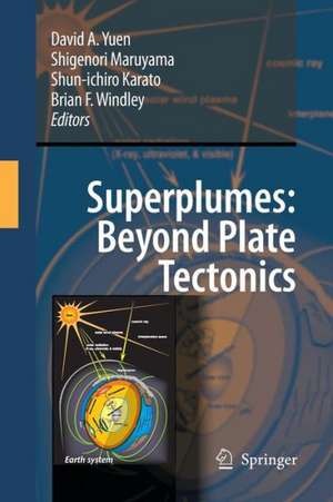 Superplumes: Beyond Plate Tectonics de David A. Yuen