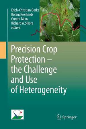 Precision Crop Protection - the Challenge and Use of Heterogeneity de Erich-Christian Oerke