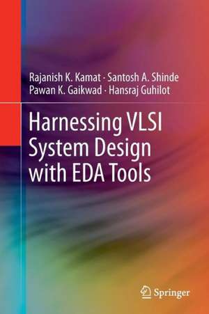 Harnessing VLSI System Design with EDA Tools de Rajanish K. Kamat