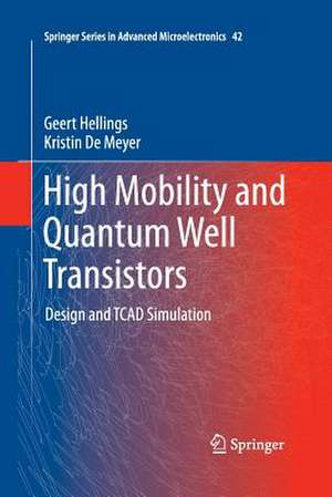 High Mobility and Quantum Well Transistors: Design and TCAD Simulation de Geert Hellings