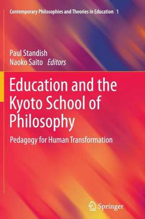 Education and the Kyoto School of Philosophy: Pedagogy for Human Transformation de Paul Standish