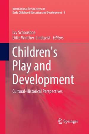 Children's Play and Development: Cultural-Historical Perspectives de Ivy Schousboe