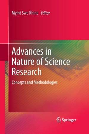 Advances in Nature of Science Research: Concepts and Methodologies de Myint Swe Khine